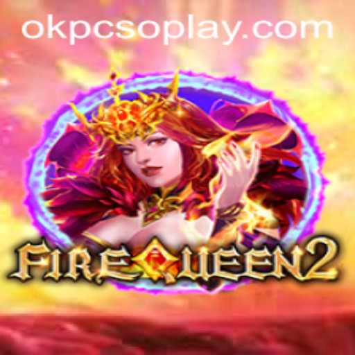 FireQueen2: An Immersive Adventure with OKPCSO